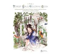 The Forest Girl's Coloring Book: Enchanting Coloring Pages of Nature, Animals, and Cozy Scenes for Relaxation and Stress Relief