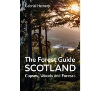 The Forest Guide: Scotland : Copses, Woods and Forests of Scotland