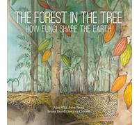 The Forest in the Tree: How Fungi Shape the Earth (Small Friends Books)