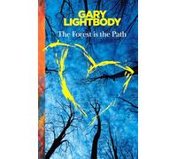 The Forest Is the Path: A special companion book to the number 1 bestselling album by Snow Patrol