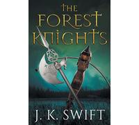 The Forest Knights: Complete Duology: 5 (Hospitaller Saga)