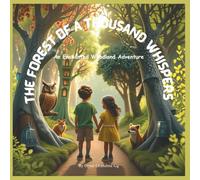 The Forest of a Thousand Whispers: An Enchanted Woodland Adventure