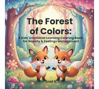 The Forest of Colors: A Kids' Emotional Learning Coloring Book: for Anxiety & Feelings Management