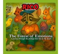 The Forest of Emotions: A Children’s Illustrated Book to Explore Feelings, Mindfulness, and Emotional Growth with Rico the Raccoon