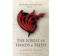 The Forest of Hands and Teeth: The unputdownable post-apocalyptic masterpiece