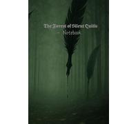 The Forest of Silent Quills - Notebook: A Lined Journal Notebook for Poetry, Creative Writing, and Notes