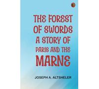 The Forest of Swords: A Story of Paris and the Marne