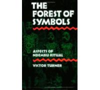 The Forest of Symbols : Aspects of Ndembu Ritual