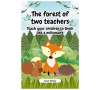 The Forest of Two Teachers: Teach your children to think like a millionaire (Children with a millionaire mind)