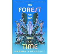 The Forest on the Edge of Time