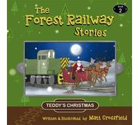 The Forest Railway Stories : Book 2: Teddy's Christmas