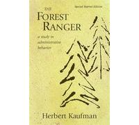 The Forest Ranger, Special Reprint Edition: A Study in Administrative Behavior (Rff Press)