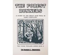 The Forest Runners: A Story of the Great War Trail in Early Kentucky (Annotated)