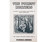The Forest Runners: A Story of the Great War Trail in Early Kentucky (Annotated)