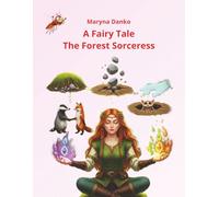 The Forest Sorceress: A Fairy Tale