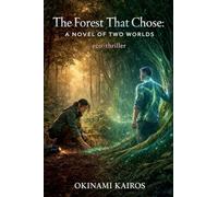 The Forest That Chose: A Novel of Two Worlds