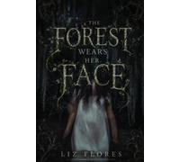 The Forest Wears Her Face