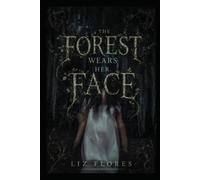 The Forest Wears Her Face