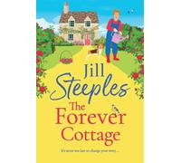 The Forever Cottage: A BRAND NEW wonderfully warmhearted, uplifting read for summer 2025 (Lower Leaping, 1)