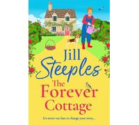The Forever Cottage: A wonderfully warmhearted, uplifting read from Jill Steeples for 2026 (Lower Leaping, 1)