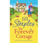 The Forever Cottage: A BRAND NEW wonderfully warmhearted, uplifting read for summer 2025