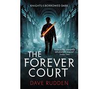 The Forever Court (Knights of the Borrowed Dark Book 2)