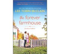 The Forever Farmhouse: A Small Town Romance: 1 (Hometown Brothers)
