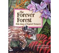 The Forever Forest: Kids Save a Tropical Treasure