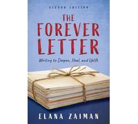 The Forever Letter, Second Edition: Writing to Deepen, Heal, and Uplift