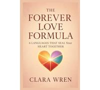 The Forever Love Formula: 6 Languages That Seal Your Heart Together