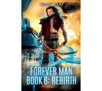The Forever Man - Book 6 REBIRTH (6)