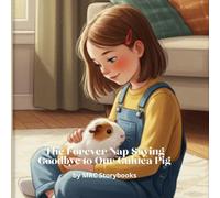 The Forever Nap Saying Goodbye to Our Guinea Pig