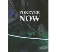 The Forever Now : Contemporary Painting in an Atemporal World