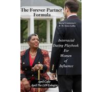 The Forever Partner Formula:: An Interracial Dating Playbook for Women of Influence