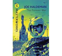 The Forever War : The science fiction classic and thought-provoking critique of war