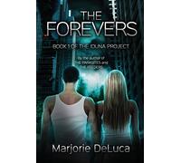 The Forevers: Book 1: The Iduna Project