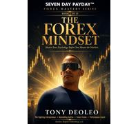 THE FOREX MINDSET: Master Your Psychology Before You Master the Markets (SEVEN DAY PAYDAY™ FOREX MASTERY SERIES)