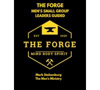 The Forge Men's Small Group: Leaders Guide