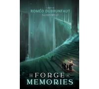 The Forge of Memories (The Pillars of Creation saga)