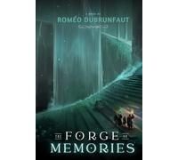 The Forge of Memories (The Pillars of Creation saga)