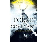 The Forge of the Covenant: 4 (Raven Son)