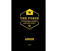 The Forge Series: (NIV) Armor - 21-Day Men’s Devotional for Discipline, Strength, and Spiritual Growth.: Daily Bible Devotions for Men to Build Faith, ... Bible Study The Forge 21-day Devotionals)