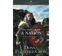 The Forger of a Nation: Of Kings and Kingdoms: 2 (The Celtic Cross Series)