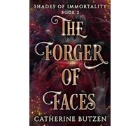 The Forger of Faces: 2 (Shades of Immortality)