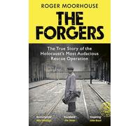 The Forgers: The True Story of the Holocaust's Most Audacious Rescue Operation