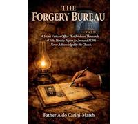 The Forgery Bureau: A Secret Vatican Office That Produced Thousands of Fake Identity Papers for Jews and POWs - Never Acknowledged by the Church