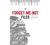 The Forget-Me-Not Files: A Notebook Journal. An external brain dump for actionable daily tasks and necessary memories