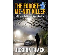 The Forget-Me-Not Killer: 4 (Detective Inspector Benedict Paige)