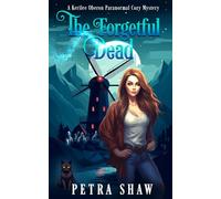 The Forgetful Dead: A Kerilee Oberon Paranormal Cozy Mystery