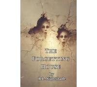 The Forgettin House: Some Memories Refuse to Stay Buried.